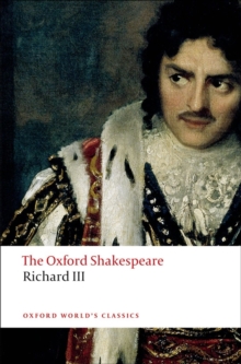 The Tragedy of King Richard III: The Oxford Shakespeare, Paperback The Tragedy of King Richard III: The Oxford Shakespeare, Paperback
