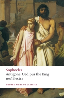 Antigone; Oedipus the King; Electra, Paperback Book Antigone; Oedipus the King; Electra, Paperback Book