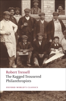 The Ragged Trousered Philanthropists, Paperback Book The Ragged Trousered Philanthropists, Paperback Book