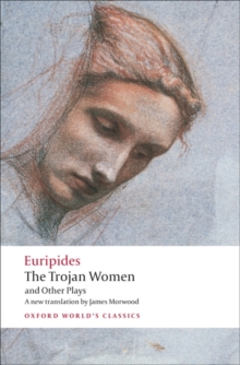 The Trojan Women and Other Plays, Paperback The Trojan Women and Other Plays, Paperback