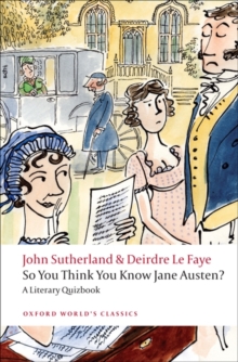 So You Think You Know Jane Austen? : A Literary Quizbook, Paperback So You Think You Know Jane Austen? : A Literary Quizbook, Paperback