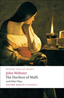 The Duchess of Malfi and Other Plays, Paperback Book The Duchess of Malfi and Other Plays, Paperback Book
