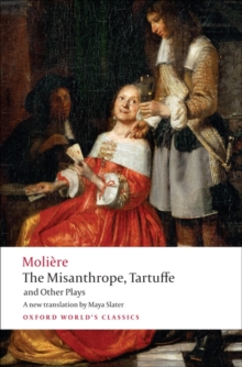 The Misanthrope, Tartuffe, and Other Plays, Paperback Book The Misanthrope, Tartuffe, and Other Plays, Paperback Book
