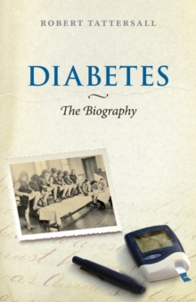 Diabetes: The Biography, Hardback Diabetes: The Biography, Hardback