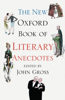 The New Oxford Book of Literary Anecdotes, Paperback Book The New Oxford Book of Literary Anecdotes, Paperback Book