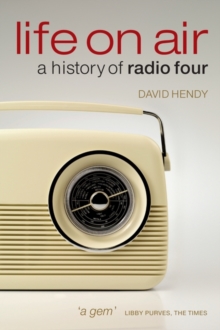 Life On Air : A History of Radio Four, Paperback Book Life On Air : A History of Radio Four, Paperback Book