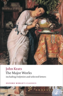John Keats: Major Works, Paperback John Keats: Major Works, Paperback
