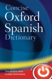 Concise Oxford Spanish Dictionary : Spanish-English, English-Spanish, Hardback Concise Oxford Spanish Dictionary : Spanish-English, English-Spanish, Hardback