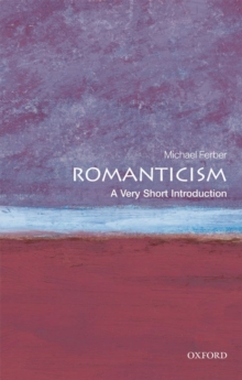 Romanticism: A Very Short Introduction, Paperback Romanticism: A Very Short Introduction, Paperback