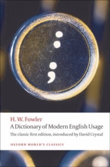 A Dictionary of Modern English Usage : The Classic First Edition, Paperback Book A Dictionary of Modern English Usage : The Classic First Edition, Paperback Book
