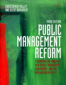 Public Management Reform : A Comparative Analysis - New Public Management, Governance, and the Neo-weberian State, Paperback Public Management Reform : A Comparative Analysis - New Public Management, Governance, and the Neo-weberian State, Paperback