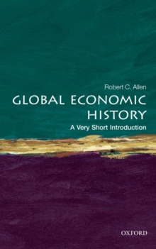 Global Economic History: A Very Short Introduction, Paperback Book Global Economic History: A Very Short Introduction, Paperback Book