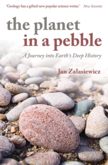 The Planet in a Pebble : A journey into Earth's deep history, Paperback Book The Planet in a Pebble : A journey into Earth's deep history, Paperback Book