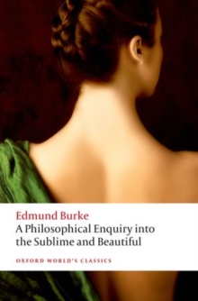 A Philosophical Enquiry into the Origin of Our Ideas of the Sublime and the Beautiful, Paperback A Philosophical Enquiry into the Origin of Our Ideas of the Sublime and the Beautiful, Paperback