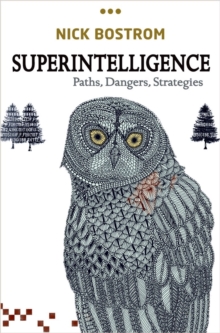 Superintelligence : Paths, Dangers, Strategies, Hardback Book Superintelligence : Paths, Dangers, Strategies, Hardback Book