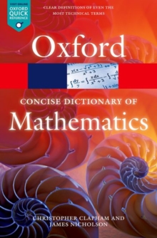 The Concise Oxford Dictionary of Mathematics, Paperback Book The Concise Oxford Dictionary of Mathematics, Paperback Book