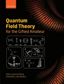 Quantum Field Theory for the Gifted Amateur, Paperback Quantum Field Theory for the Gifted Amateur, Paperback