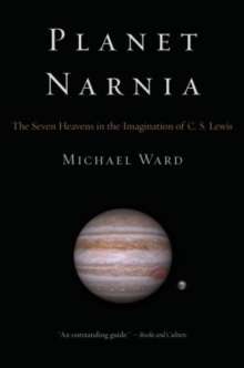 Planet Narnia : The Seven Heavens in the Imagination of C. S. Lewis, Paperback Book Planet Narnia : The Seven Heavens in the Imagination of C. S. Lewis, Paperback Book