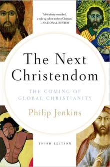 Next Christendom : The Coming of Global Christianity, Paperback Book Next Christendom : The Coming of Global Christianity, Paperback Book