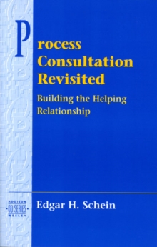 Process Consultation Revisited : Building the Helping Relationship, Paperback Book Process Consultation Revisited : Building the Helping Relationship, Paperback Book