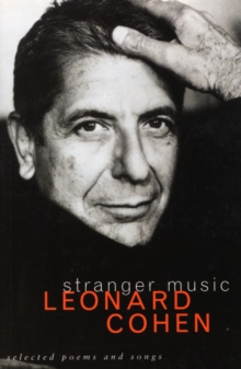 Stranger Music : Selected Poems and Songs, Paperback Stranger Music : Selected Poems and Songs, Paperback