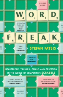 Word Freak : A Journey Into the Eccentric World of the Most Obsessive Board Game Ever Invented, Paperback Word Freak : A Journey Into the Eccentric World of the Most Obsessive Board Game Ever Invented, Paperback