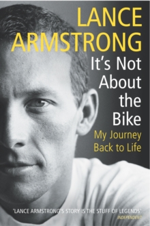 It's Not About the Bike : My Journey Back to Life, Paperback Book It's Not About the Bike : My Journey Back to Life, Paperback Book