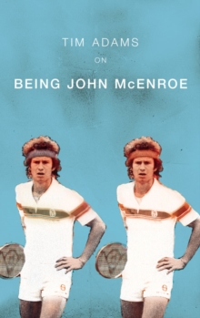 On Being John McEnroe, Hardback Book On Being John McEnroe, Hardback Book