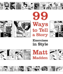 99 Ways to Tell a Story : Exercises in Style, Paperback 99 Ways to Tell a Story : Exercises in Style, Paperback
