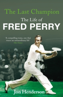 The Last Champion : The Life of Fred Perry, Paperback Book The Last Champion : The Life of Fred Perry, Paperback Book