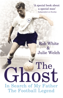 The Ghost : In Search of My Father the Football Legend, Paperback Book The Ghost : In Search of My Father the Football Legend, Paperback Book