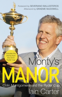Monty's Manor : Colin Montgomerie and the Ryder Cup, Hardback Book Monty's Manor : Colin Montgomerie and the Ryder Cup, Hardback Book