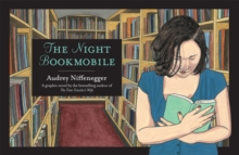 The Night Bookmobile, Hardback Book The Night Bookmobile, Hardback Book
