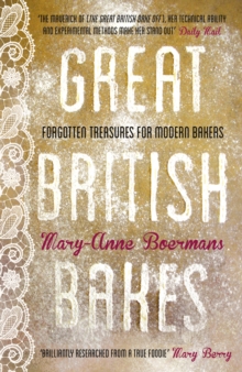 Great British Bakes : Forgotten Treasures for Modern Bakers, Hardback Book Great British Bakes : Forgotten Treasures for Modern Bakers, Hardback Book