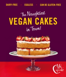 Ms Cupcake : The Naughtiest Vegan Cakes in Town, Hardback Book Ms Cupcake : The Naughtiest Vegan Cakes in Town, Hardback Book