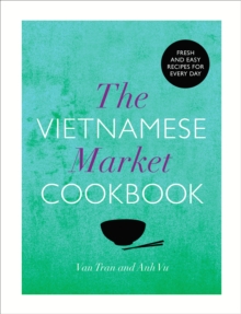 The Vietnamese Market Cookbook, Hardback Book The Vietnamese Market Cookbook, Hardback Book