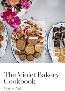 The Violet Bakery Cookbook, Hardback Book The Violet Bakery Cookbook, Hardback Book