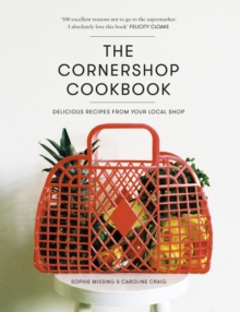 The Cornershop Cookbook, Hardback Book The Cornershop Cookbook, Hardback Book