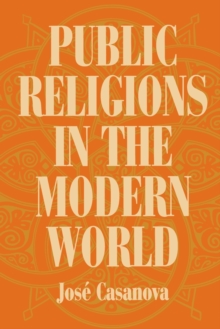 Public Religions in the Modern World, Paperback Public Religions in the Modern World, Paperback