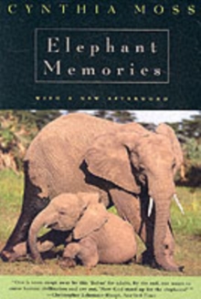 Elephant Memories : Thirteen Years in the Life of an Elephant Family, Paperback Book Elephant Memories : Thirteen Years in the Life of an Elephant Family, Paperback Book