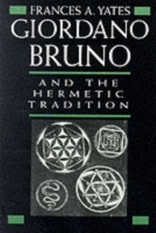Giordano Bruno and the Hermetic Tradition, Paperback Book Giordano Bruno and the Hermetic Tradition, Paperback Book
