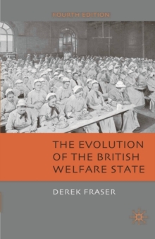 The Evolution of the British Welfare State : A History of Social Policy Since the Industrial Revolution, Paperback Book The Evolution of the British Welfare State : A History of Social Policy Since the Industrial Revolution, Paperback Book