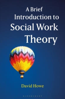 A Brief Introduction to Social Work Theory, Paperback A Brief Introduction to Social Work Theory, Paperback