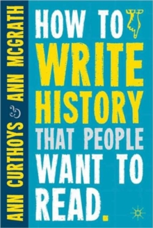 How to Write History That People Want to Read, Paperback Book How to Write History That People Want to Read, Paperback Book