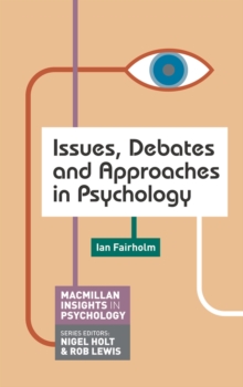 Issues, Debates and Approaches in Psychology, Paperback Book Issues, Debates and Approaches in Psychology, Paperback Book