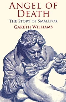 Angel of Death : The Story of Smallpox, Paperback Angel of Death : The Story of Smallpox, Paperback