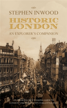 Historic London : An Explorer's Companion, Paperback Book Historic London : An Explorer's Companion, Paperback Book