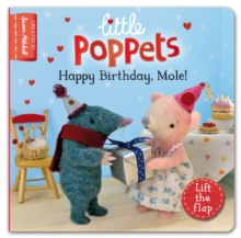 Little Poppets: Happy Birthday, Mole! : A Lift-the-flap First Story, Board book Little Poppets: Happy Birthday, Mole! : A Lift-the-flap First Story, Board book