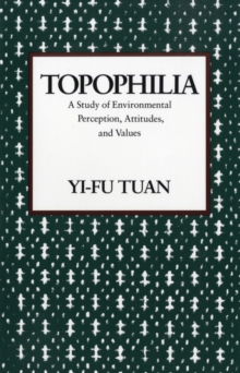 Topophilia : A Study of Environmental Perceptions, Attitudes, and Values, Paperback Book Topophilia : A Study of Environmental Perceptions, Attitudes, and Values, Paperback Book