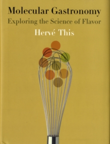 Molecular Gastronomy : Exploring the Science of Flavor, Hardback Book Molecular Gastronomy : Exploring the Science of Flavor, Hardback Book